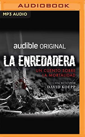 Cover Art for 9781799798712, La Enredadera: Un Cuento Sobre La Mortalidad by David Koepp