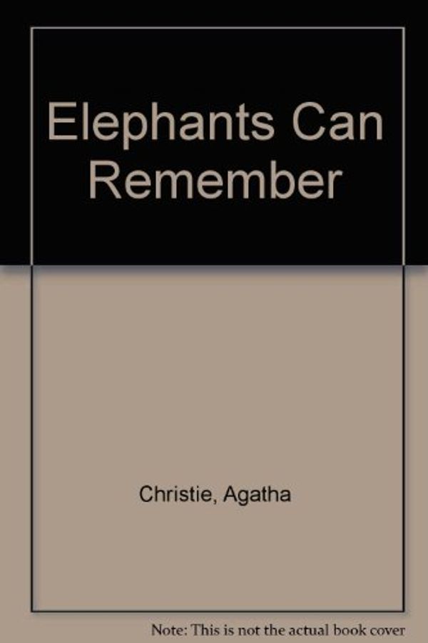 Cover Art for 9781444802771, Elephants Can Remember by Agatha Christie