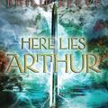 Cover Art for 9780545094634, Here Lies Arthur by Philip Reeve