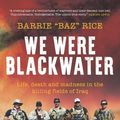 Cover Art for 9781785908309, We Were Blackwater by Barrie "Baz" Rice