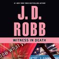 Cover Art for B00NPCUIMU, Witness in Death: In Death, Book 10 by J. D. Robb