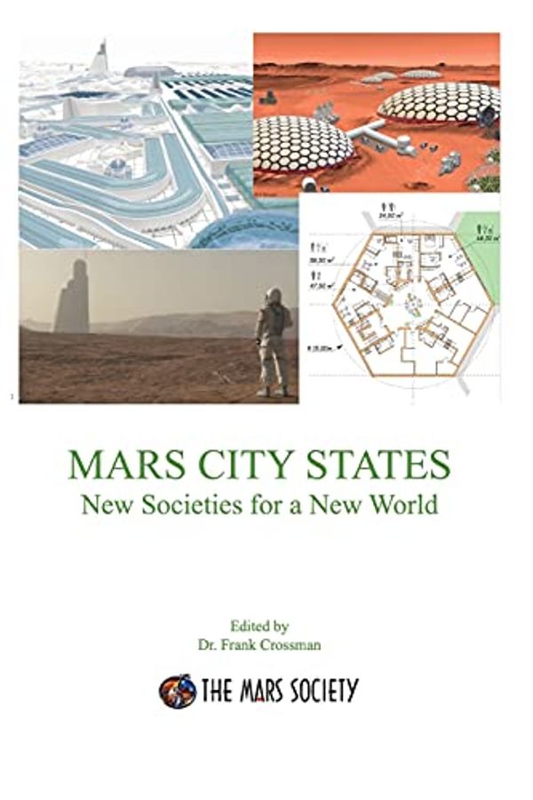 Cover Art for 9781736386002, MARS CITY STATES New Societies for a New World by Frank Crossman