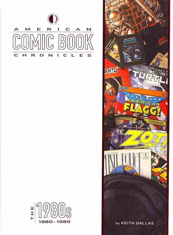 Cover Art for 9781605490465, American Comic Book Chronicles: The 1980s by Keith Dallas
