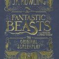 Cover Art for 9780606396684, Fantastic Beasts and Where to Find Them: The Original Screenplay by J. K. Rowling