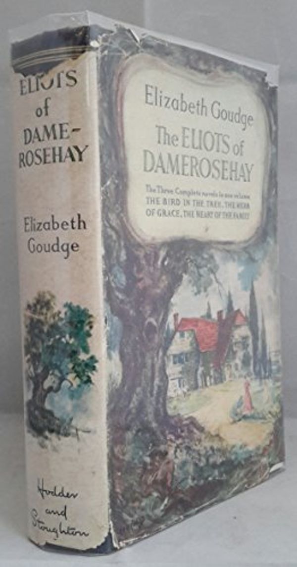 Cover Art for B0010ZHDZ4, The Eliots of Damerosehay; The Bird in the Tree, The Herb of Grace, The Heart of the Family by Elizabeth Goudge