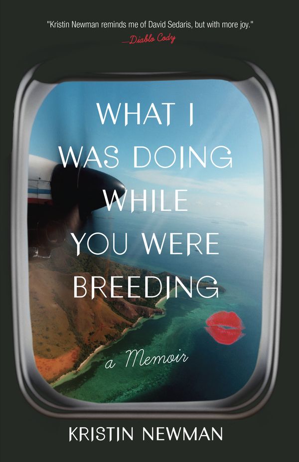 Cover Art for 9780804137607, What I Was Doing While You Were Breeding by Kristin Newman