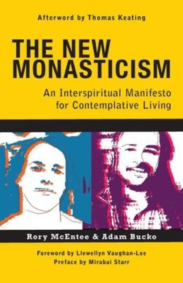 Cover Art for 0884566864227, An Interspiritual Manifesto for Contemplative Living The New Monasticism (Paperback) - Common by Adam Bucko and Rory McEntee