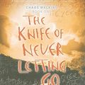 Cover Art for 9781441852670, The Knife of Never Letting Go by Patrick Ness