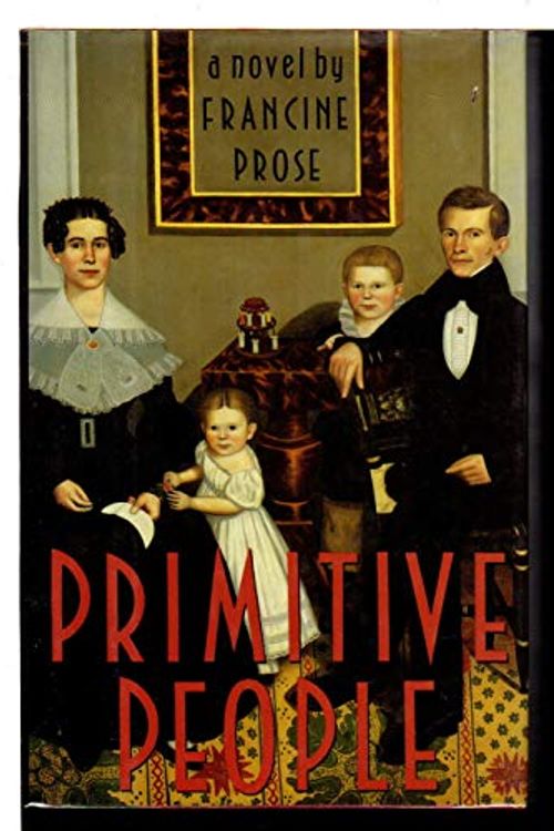 Cover Art for 9780374237226, Primitive People by Francine Prose