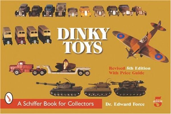 Cover Art for 9780764313721, Dinky Toys by Edward Force