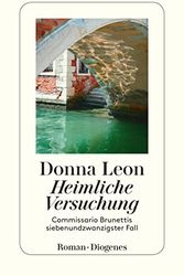 Cover Art for B07D114GM2, Heimliche Versuchung: Commissario Brunettis siebenundzwanzigster Fall (German Edition) by Donna Leon