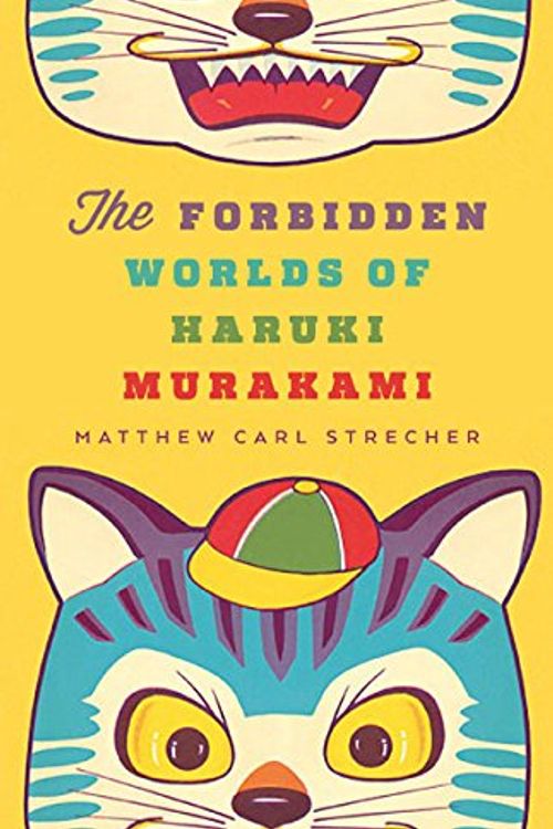 Cover Art for 9780816691968, Forbidden Worlds of Haruki Murakami by Matthew Carl Strecher