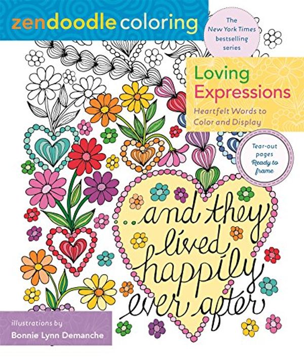 Cover Art for 9781250141620, Zendoodle Coloring: Loving ExpressionsHeartfelt Words to Color and Display by Bonnie Lynn Demanche