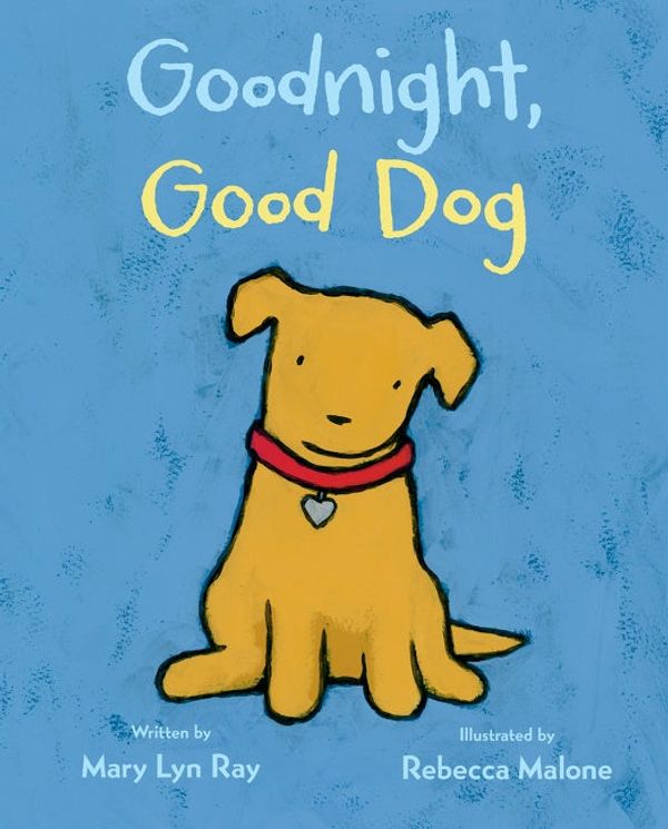 Cover Art for 9780544286122, Goodnight, Good Dog by Ray Mary Lyn
