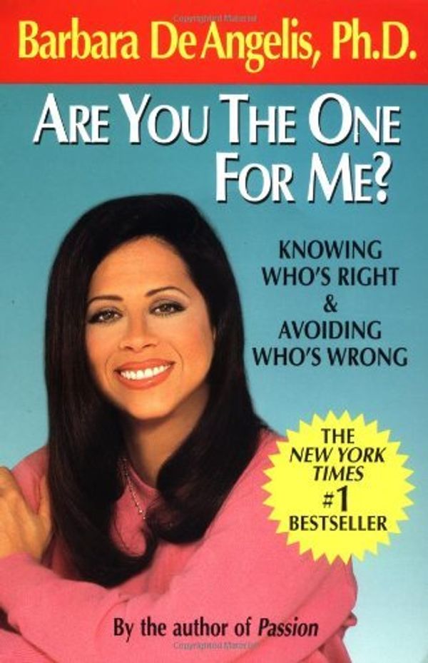 Cover Art for 9780722528662, Are You the One for Me?: Knowing Who's Right and Avoiding Who's Wrong by Barbara De Angelis