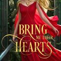 Cover Art for 9781640631465, Bring Me Their Hearts by Sara Wolf
