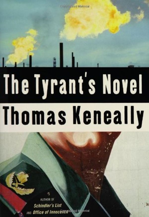 Cover Art for 9780385511469, The Tyrant's Novel (Keneally, Thomas) by Thomas Keneally