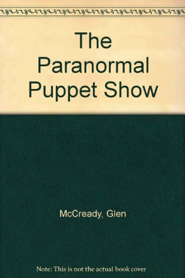 Cover Art for 9780754098843, The Paranormal Puppet Show by Glen McCready, Justin Richards