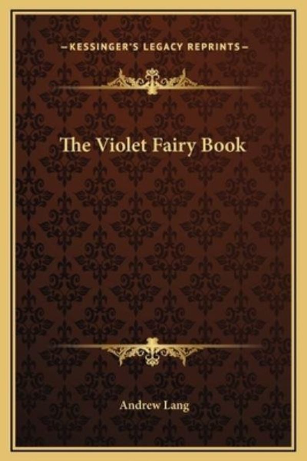 Cover Art for 9781169307865, The Violet Fairy Book by Andrew Lang