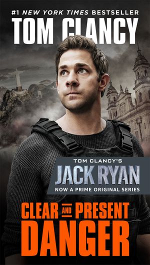 Cover Art for 9780440001065, Clear and Present Danger (Movie Tie-In) (Jack Ryan Novel) by Tom Clancy