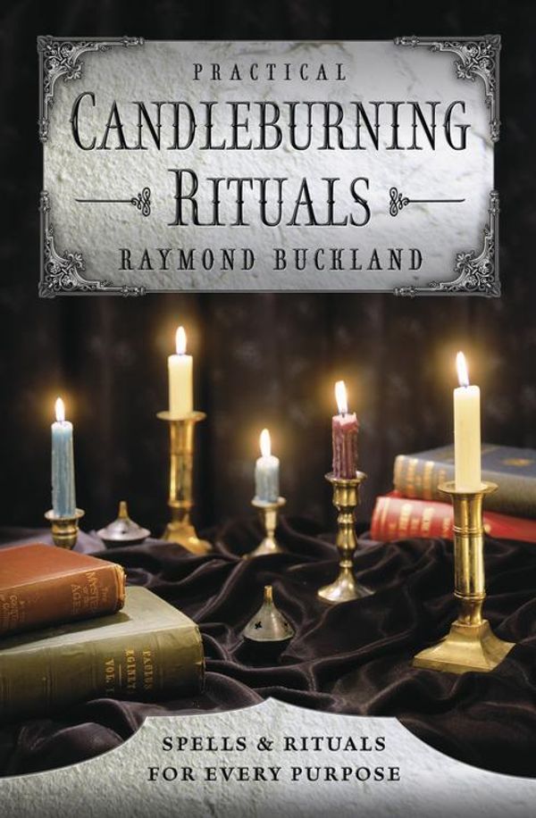 Cover Art for 9780738718071, Practical Candleburning Rituals by Raymond Buckland