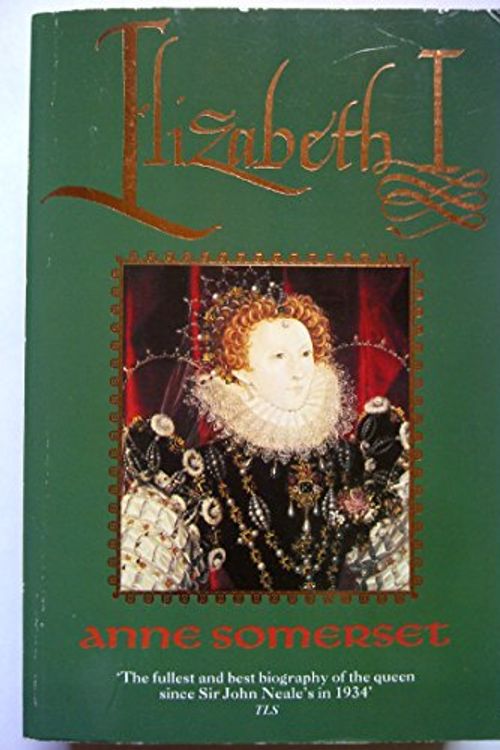 Cover Art for 9780006378204, Elizabeth I by Anne Somerset