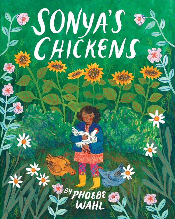 Cover Art for 9781770497917, Sonya's Chickens by Phoebe Wahl