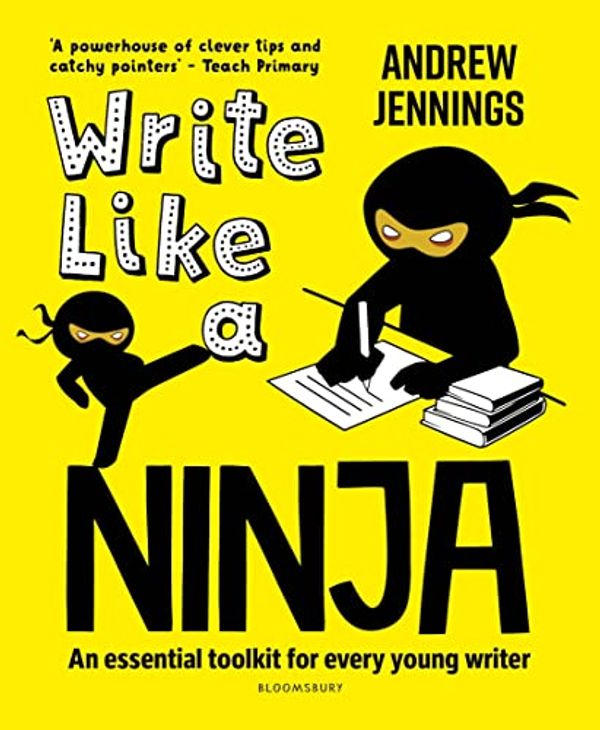 Cover Art for B08Y6KZWF6, Write Like a Ninja: An essential toolkit for every young writer by Andrew Jennings