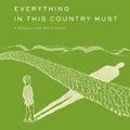 Cover Art for 9781897580394, Everything in This Country Must by Colum McCann