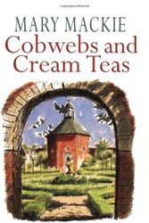 Cover Art for 9780752834108, Cobwebs and Cream Teas by Mary MacKie