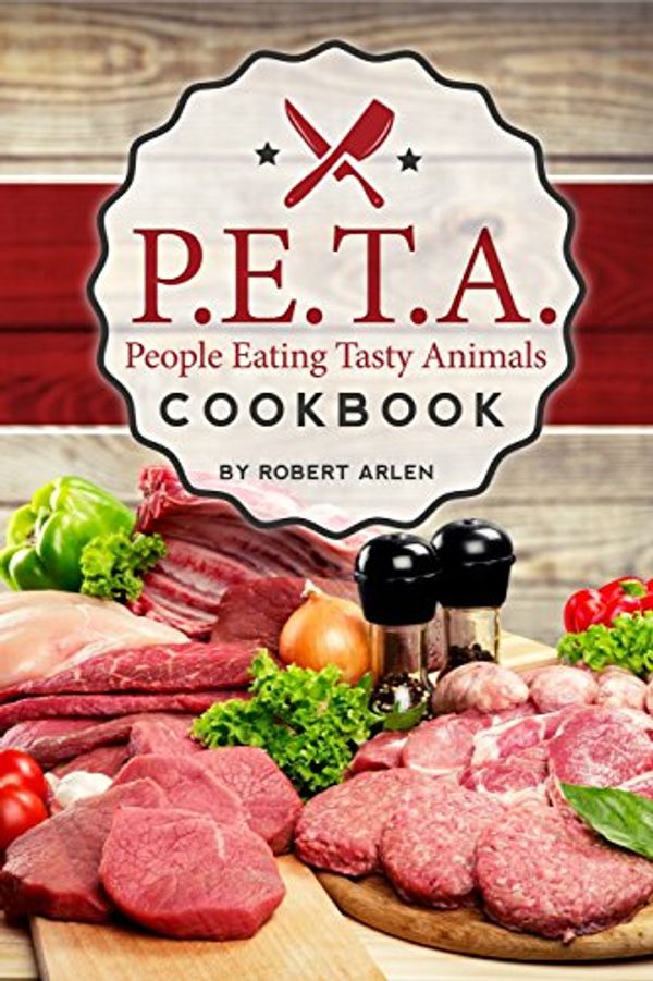 Cover Art for 9781939828477, People Eating Tasty Animals: Cookbook by Robert Arlen