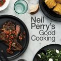 Cover Art for 9781952535451, Neil Perry's Good Cooking by Neil Perry