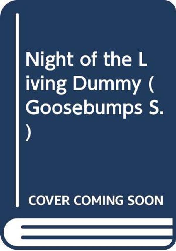 Cover Art for 9780590111768, Night of the Living Dummy (Goosebumps S.) by R.L. Stine