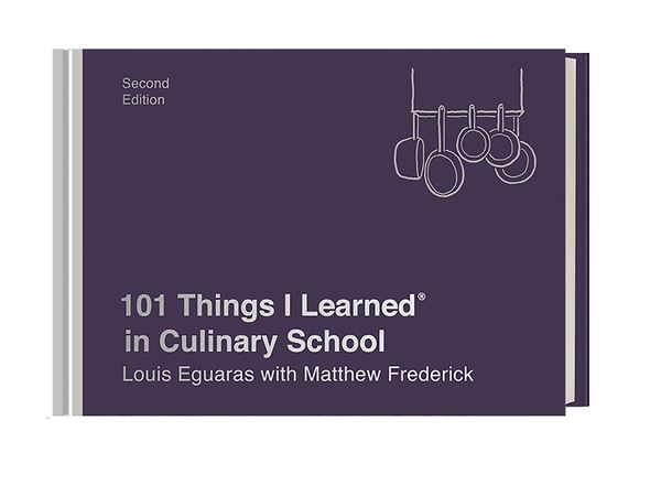 Cover Art for 9781524761943, 101 Things I Learned in Culinary School by Matthew Frederick, Louis Eguaras