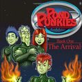 Cover Art for 9780981949338, Pond Punkies Book One: The Arrival by Lisa Riebe, Cynthia Nunn