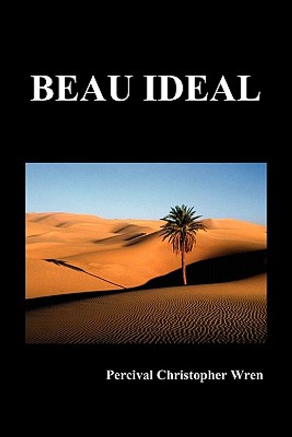 Cover Art for 9781849027946, Beau Ideal by Percival Christopher Wren