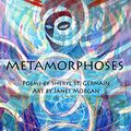 Cover Art for 9781734702910, Metamorphoses: Poems by Sheryl St. Germain, Art by Janet Morgan by St. Germain, Sheryl