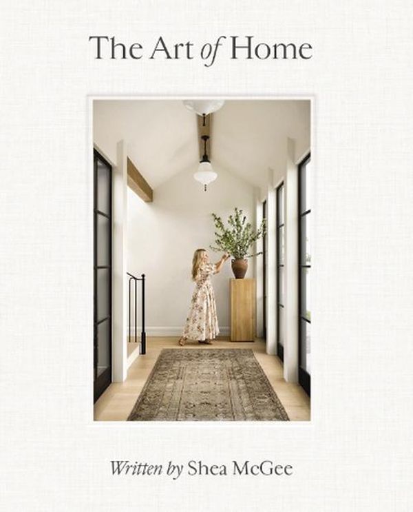 Cover Art for 9780785236832, The Art of Home by Shea McGee