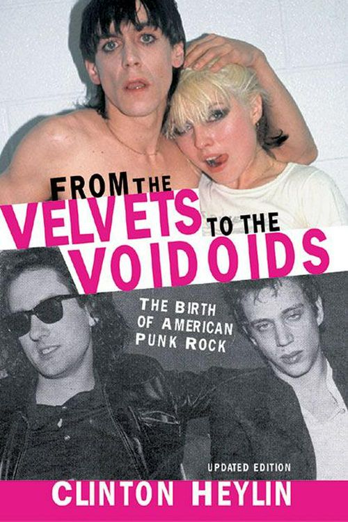 Cover Art for 9781556525759, From the "Velvets" to the "Voidoids" by Clinton Heylin