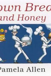 Cover Art for 9780140568257, Brown Bread & Honey by Pamela Allen