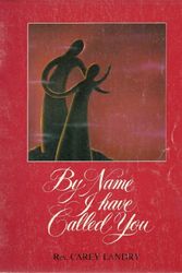 Cover Art for B001Z09J1A, By Name I Have Called You (Melody Edition with Chords) Music Book by Rev. Carey Landry