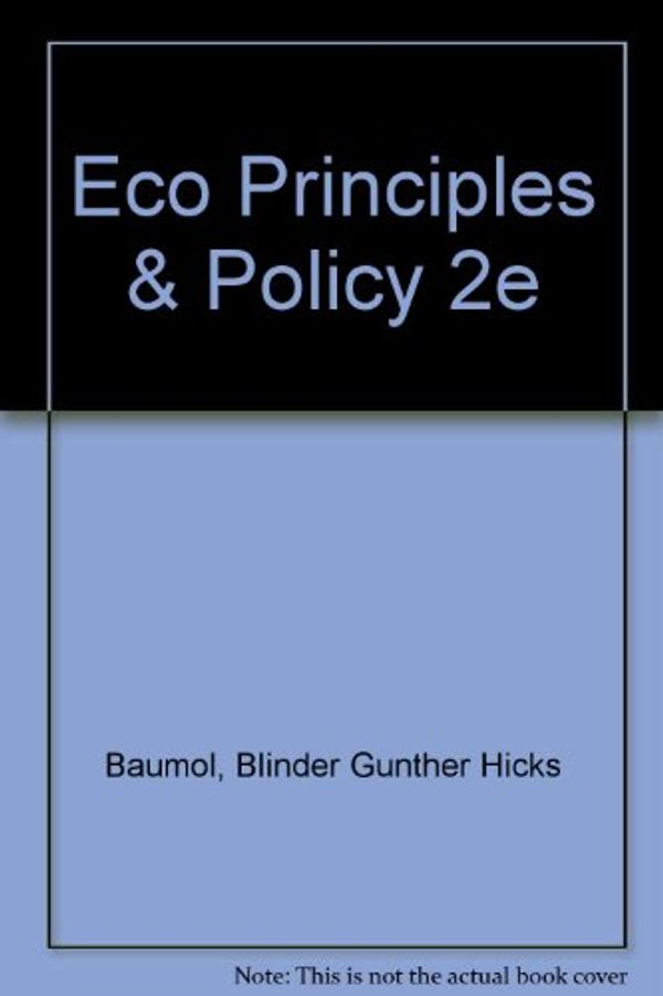 Cover Art for 9780729513012, Eco Principles & Policy 2e by Blinder Gunther Hicks Baumol