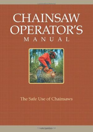 Cover Art for 9780643090286, Chainsaw Operator's Manual: The Safe Use of Chainsaws, Sixth Edition by Bernard Kestel