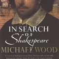 Cover Art for 9780563521419, In Search Of Shakespeare by Michael Wood