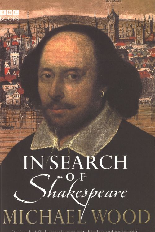 Cover Art for 9780563521419, In Search Of Shakespeare by Michael Wood