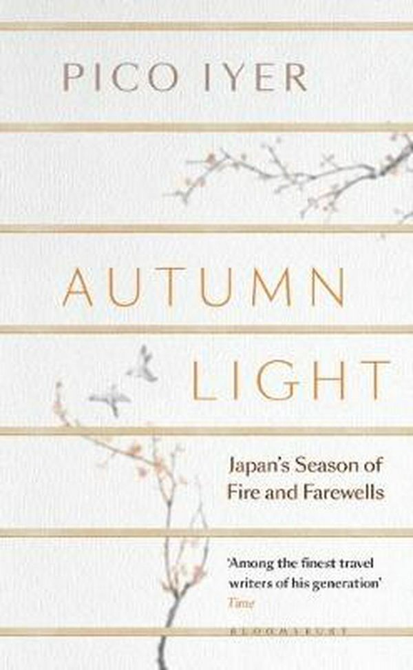 Cover Art for 9781526611482, Autumn Light: Japan's Season of Fire and Farewells by Pico Iyer