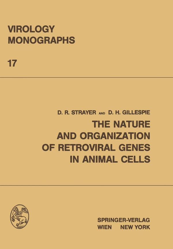 Cover Art for 9783709185711, The Nature and Organization of Retroviral Genes in Animal Cells by David R. Strayer, D.H. Gillespie