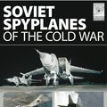 Cover Art for 9781473832824, Soviet Spyplanes of the Cold War by Yefim Gordon, Dmitriy Komissarov
