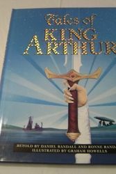 Cover Art for 9780760752593, Tales of King Arthur by Illustrated by Graham Howells Daniel Randall and Ronne Randall (Retold by)