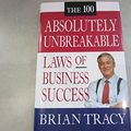 Cover Art for 9781567314946, The 100 Absolutely Unbreakable Laws of Business Success by Brian Tracy
